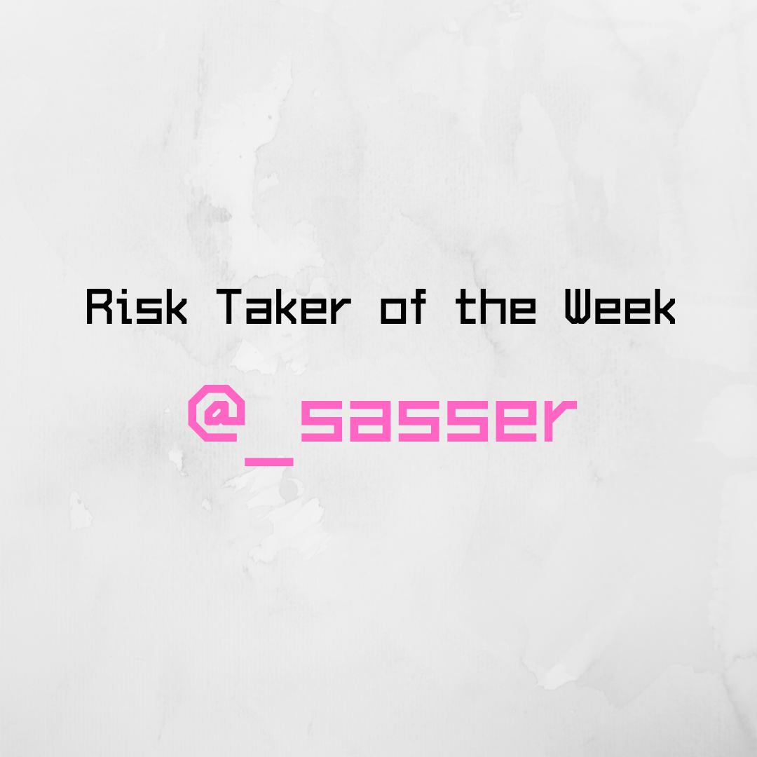 Risk Taker of the Week: @_Sasser - What Makes You a Risk Taker?