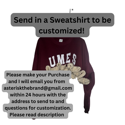 Send a Sweatshirt/Tshirt for Customization!