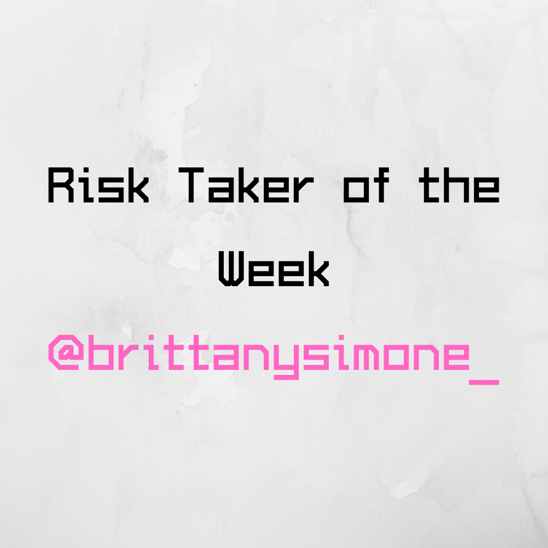 Risk Taker of the Week: @brittanysimone_ - Taking Risks Everyday